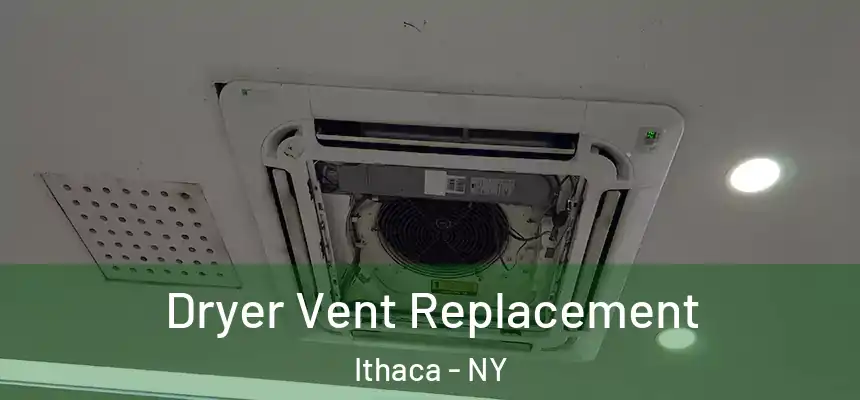 Dryer Vent Replacement Ithaca - NY