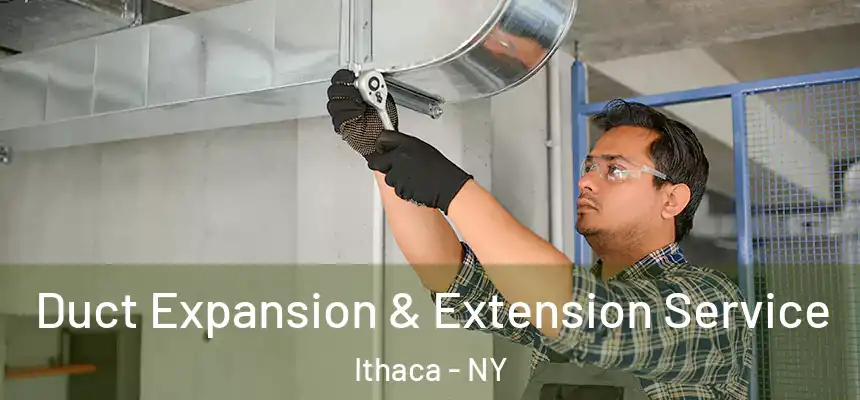  Duct Expansion & Extension Service Ithaca - NY