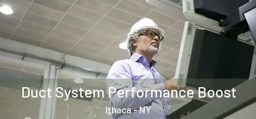  Duct System Performance Boost Ithaca - NY