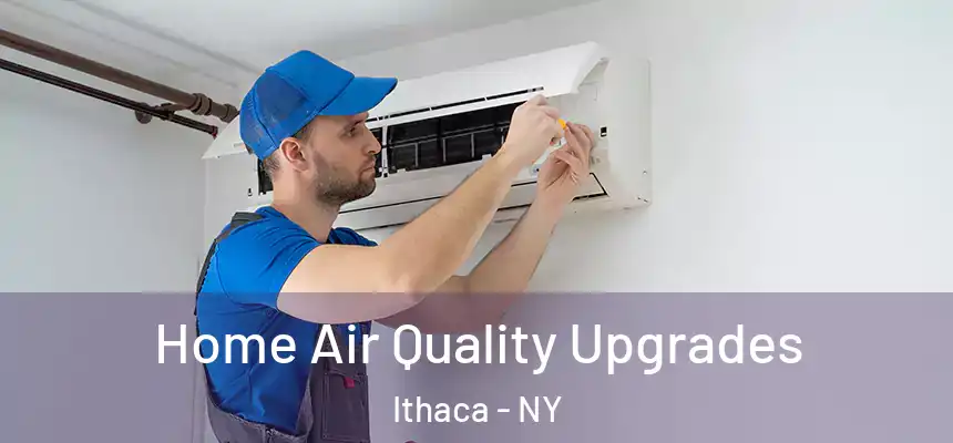  Home Air Quality Upgrades Ithaca - NY