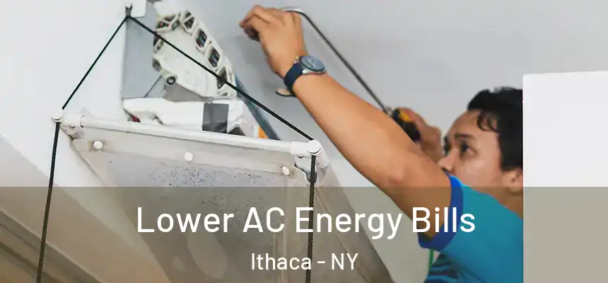  Lower AC Energy Bills Ithaca - NY